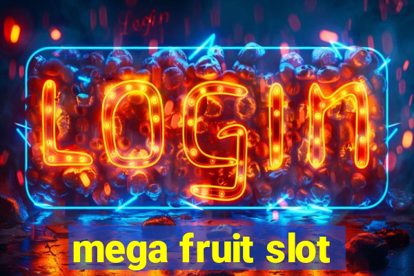 mega fruit slot