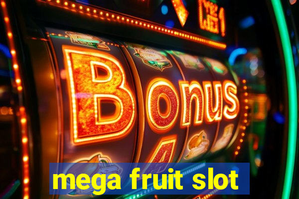 mega fruit slot