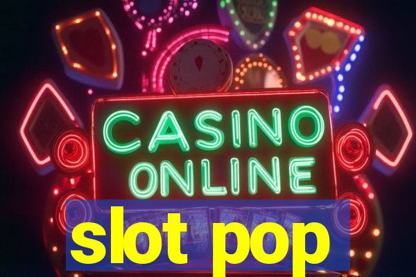 slot pop