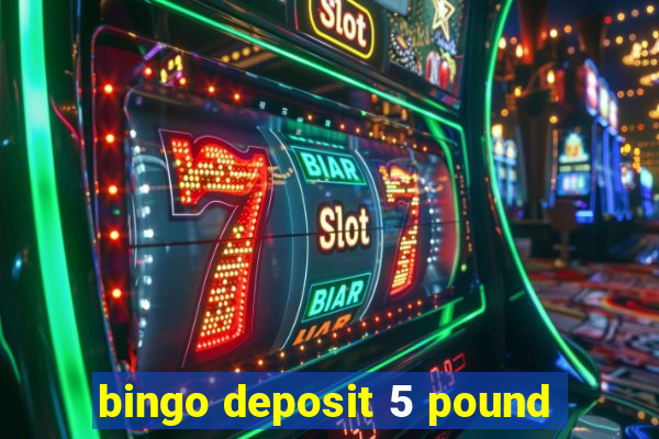 bingo deposit 5 pound