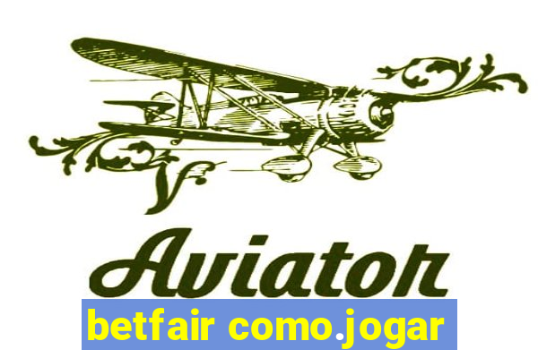 betfair como.jogar