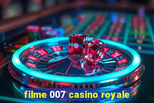 filme 007 casino royale