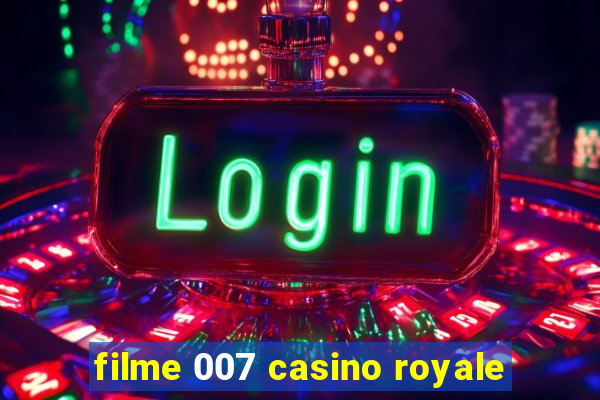 filme 007 casino royale