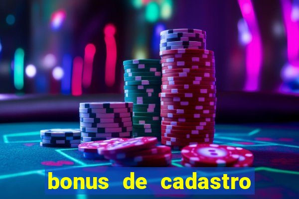 bonus de cadastro sem rollover