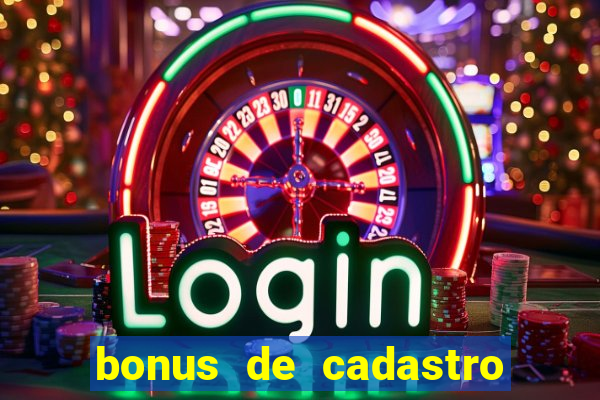 bonus de cadastro sem rollover