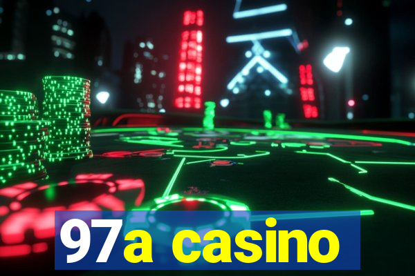 97a casino