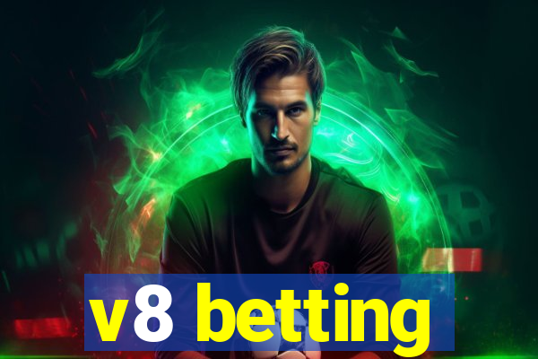 v8 betting