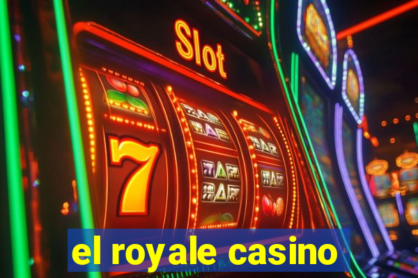 el royale casino