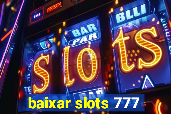 baixar slots 777