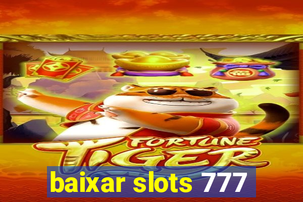 baixar slots 777