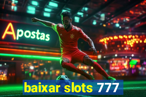 baixar slots 777