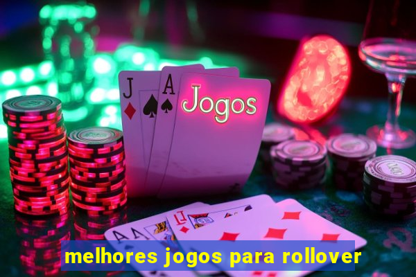 melhores jogos para rollover