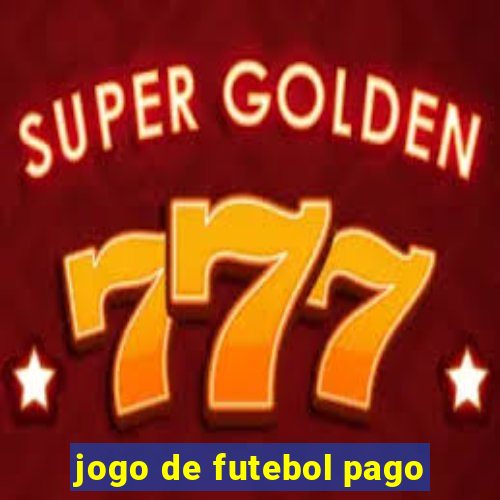 jogo de futebol pago