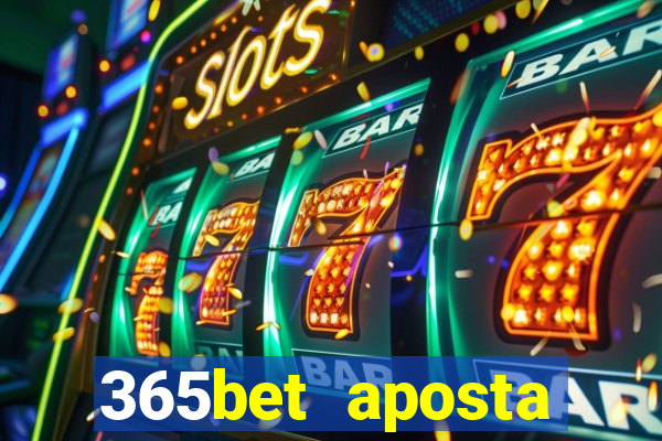 365bet aposta esportivas cassino p?quer slots