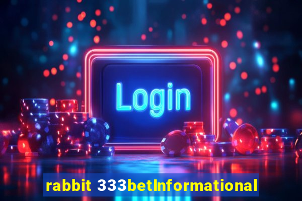 rabbit 333betInformational