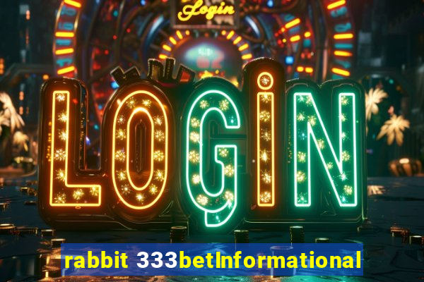 rabbit 333betInformational