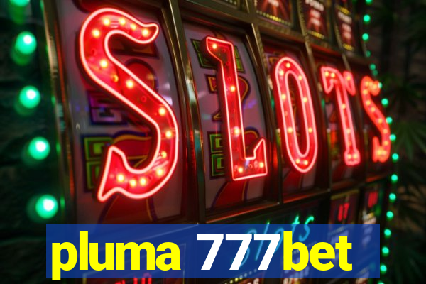 pluma 777bet