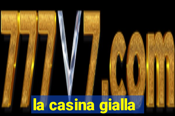 la casina gialla