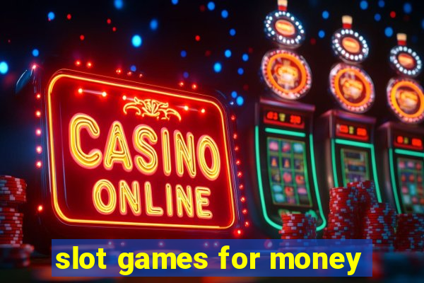 slot games for money