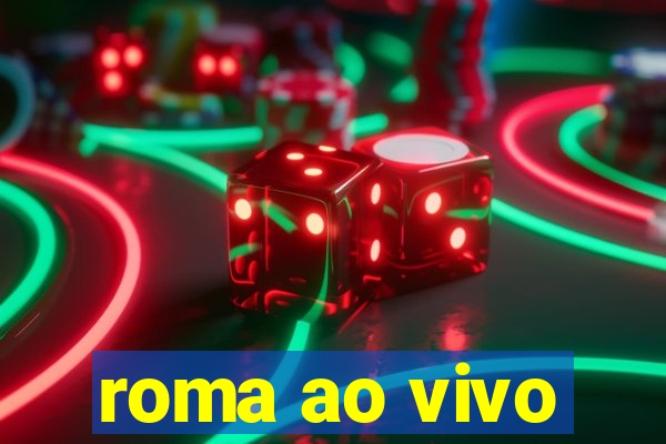 roma ao vivo