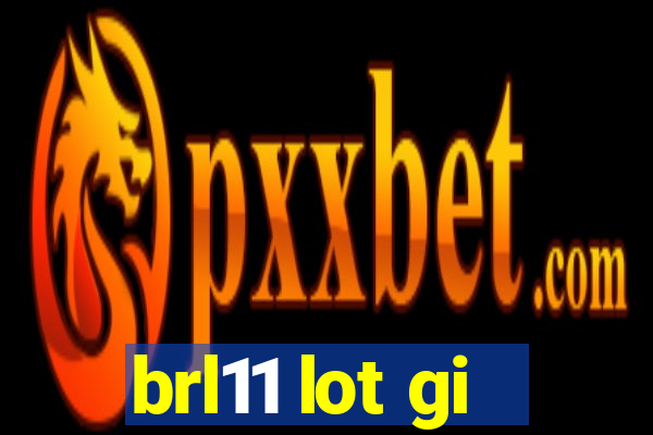 brl11 lot gi