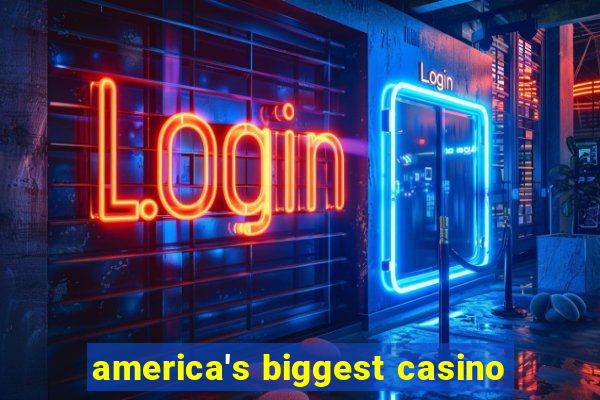 america's biggest casino