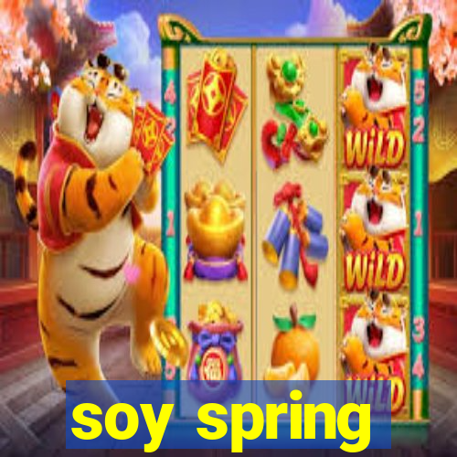 soy spring