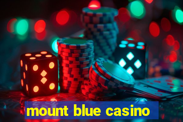 mount blue casino