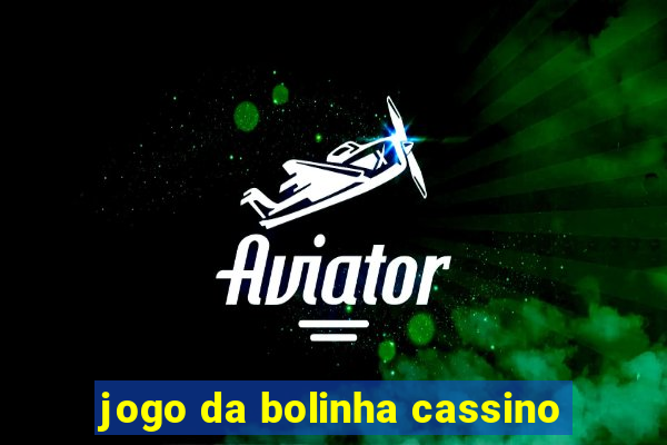 jogo da bolinha cassino