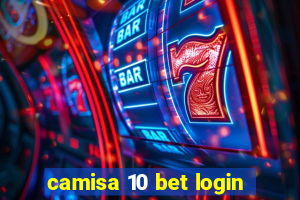 camisa 10 bet login