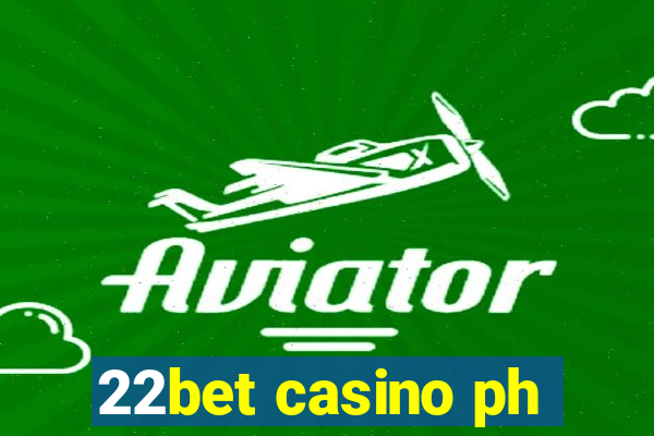 22bet casino ph