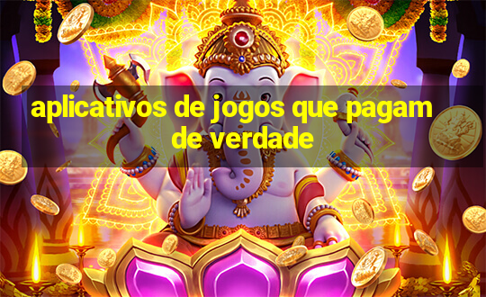 aplicativos de jogos que pagam de verdade