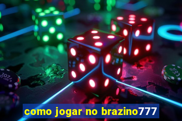 como jogar no brazino777