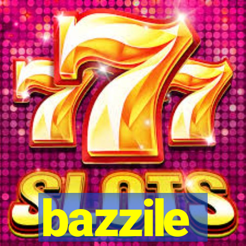 bazzile