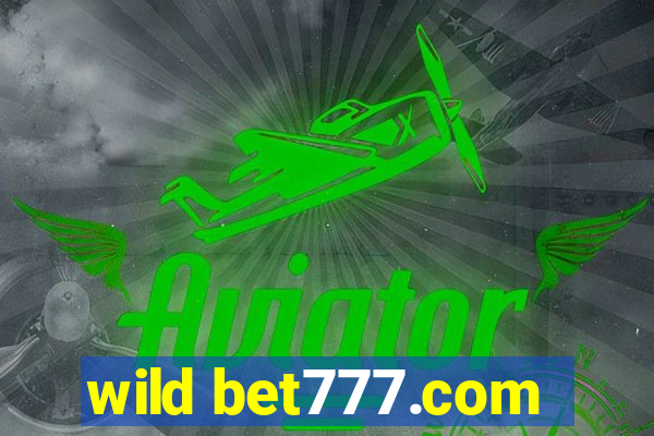 wild bet777.com