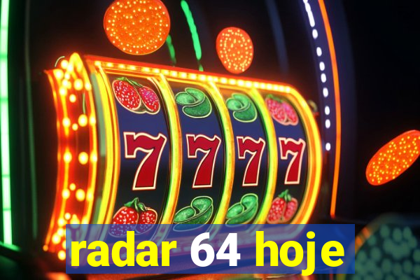 radar 64 hoje