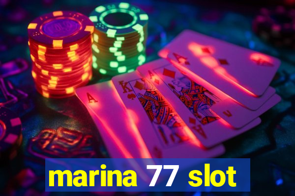 marina 77 slot