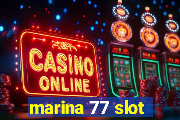 marina 77 slot