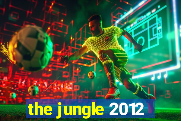 the jungle 2012