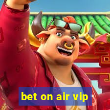 bet on air vip