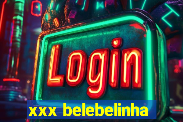 xxx belebelinha