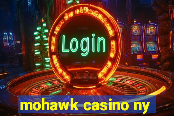 mohawk casino ny