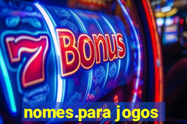 nomes.para jogos