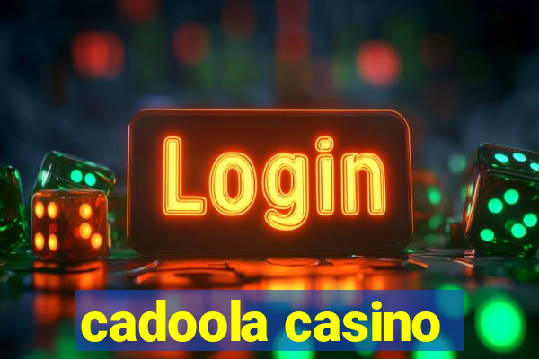 cadoola casino