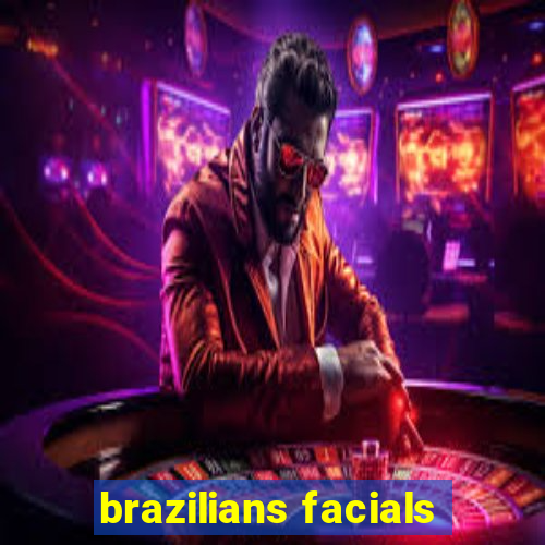 brazilians facials