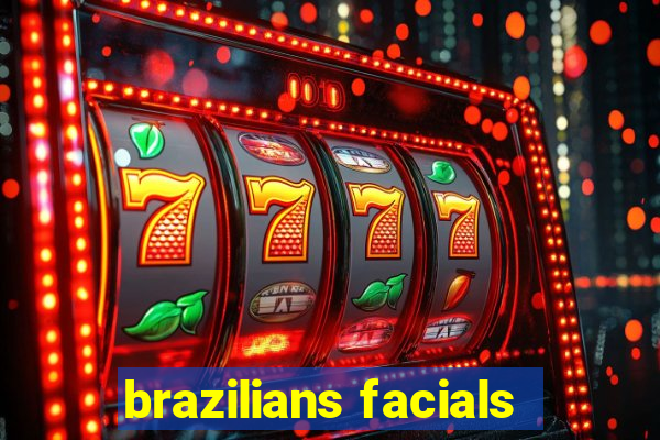 brazilians facials