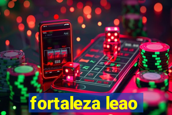 fortaleza leao