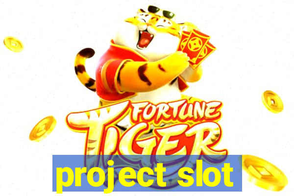 project slot