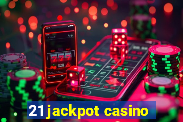 21 jackpot casino