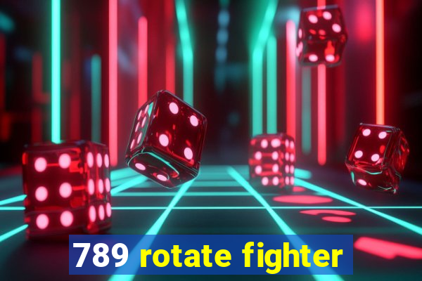 789 rotate fighter